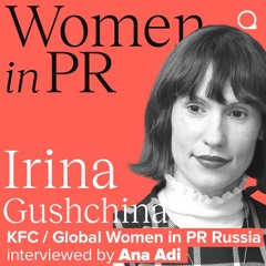 #4 Irina Gushchina_Women in PR with Ana Adi