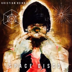 Space Disco : Kristian Heikkila K004