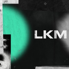 LKM Guest Mixes