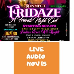 KONNECK FRIDAZE Each an Every Week Shell King & Blackout Sound 11.15.19