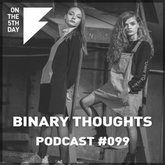 On The 5th Day Podcast #099 - Binary Thoughts