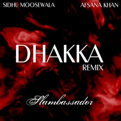 Sidhu Moosewala - Dhakka (Slambassador Remix)
