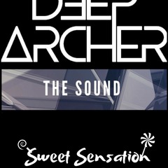 Deep Archer (ft. That Girl) - The Sound (Sweet Sensation Remix)