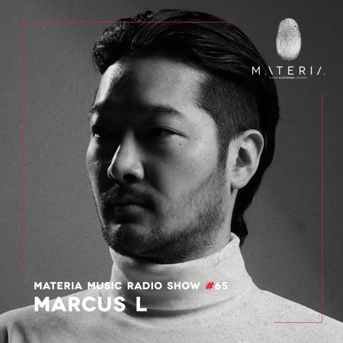 MATERIA Music Radio Show 065 with Marcus L