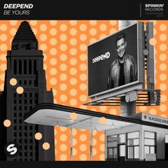Deepend - Be Yours [OUT NOW]