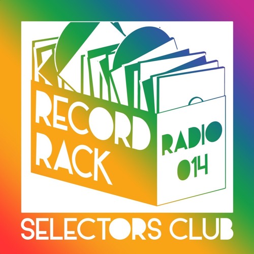 Record Rack Radio 014 - Selectors Club