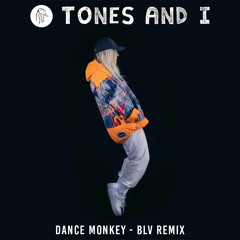 Tones And I - Dance Monkey (BLV Remix)