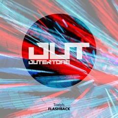 Toxiyls - FlashBack [Outertone Free Release]