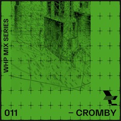 WHP19 MIX 011 //// CROMBY