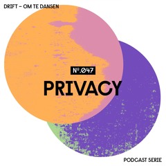 Drift Podcast 047 - Privacy