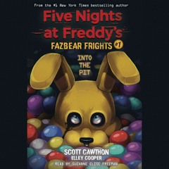 Into the Pit - FNF - Fazbear Frights #1 by Scott Cawthon, Elley Cooper - Audiobook excerpt - 2