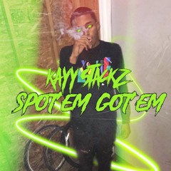 SPOT’EM GOT’EM (IG@ Kayy.Stackz_ )