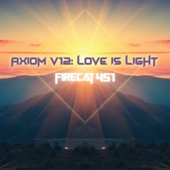 Axiom v12: Love Is Light