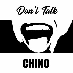 CHINO - Don't Talk (Payed A Random Guy A Dollar For This Ft.)