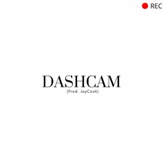 Dashcam (Prod. JayCook)