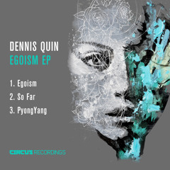 Dennis Quin - So Far (Original Mix) [Circus Recordings]