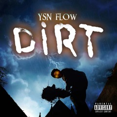 YSN Flow "Dirt!"