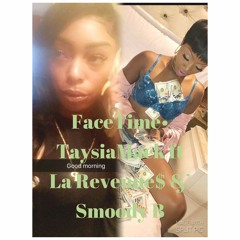 Facetime FT Smoody B &' La Revenue$