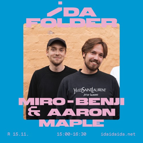 Aaron Maple & Miro-Benji @ IDA Raadio 15/11/19