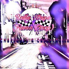 Rally Stripe (Finna Drop) CMBkaNDoe X CBsoooGutta