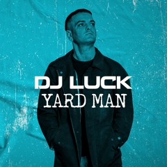 DJ LUCK -  YARD MAN