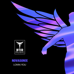 Novasonix - Lovin You (BTID Music)