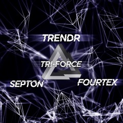 TrendR X Septon X Fourtex - Tri-Force