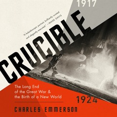 CRUCIBLE by Charles Emmerson Read by Author - Audiobook Excerpt