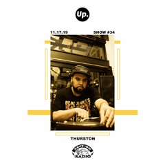 Up. Radio Show #34 featuring Thurston