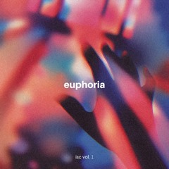 ISC Vol. 1 Euphoria