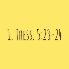 1. Thess. 5:23-24 - Und Er Selbst, der Gott des Friedens