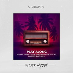 Sharapov - Play Along (Nikko Culture Remix)