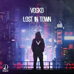 Vosko - Lost In Town [Empire Recordings]