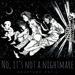 No, it's not a nightmare