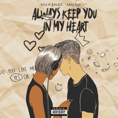 Always Keep You In My Heart (feat. Nerd1k) (prod. omgimdead)