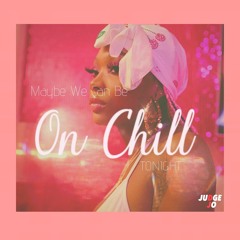 'On Chill' R&B Mix By @JudgeJo_UK