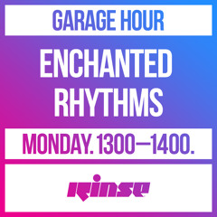 Garage Hour: Enchanted Rhythms - 18 November 2019