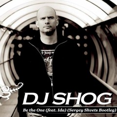 Dj Shog feat. Ida - Be The One (Sergey Shvets Bootleg)