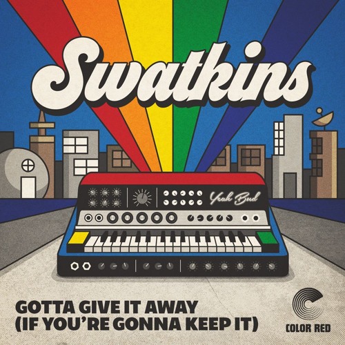 Swatkins - "Gotta Give It Away (If You're Gonna Keep It)" | Color Red Music