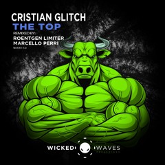 Cristian Glitch - The Top (Roentgen Limiter Remix) [Wicked Waves Recordings]
