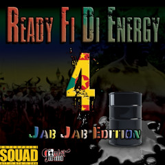 Ready Fi Di Energy 4 (Jab Jab Edition)