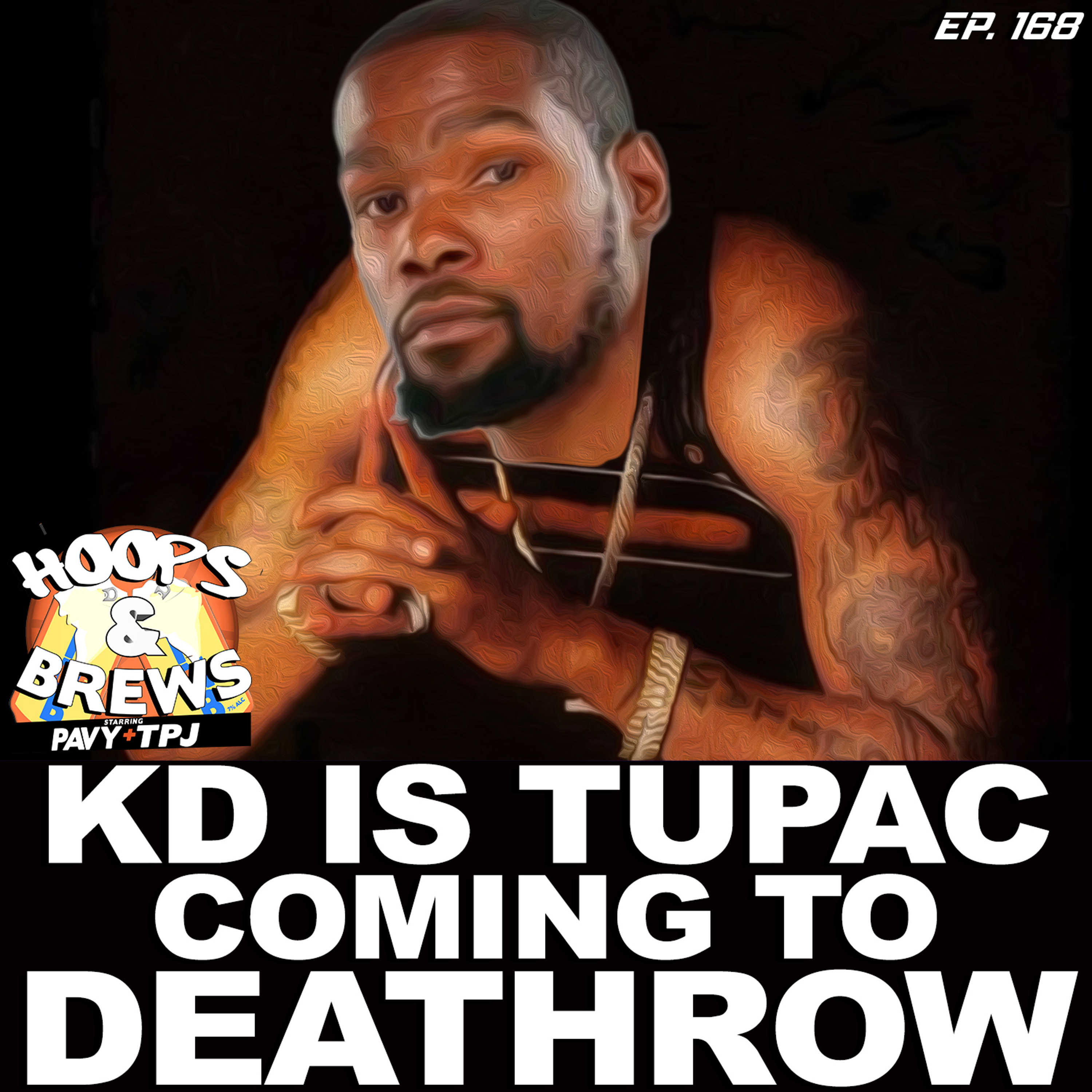 #HoopsNBrews Ep. 168: KD is Tupac Coming to Deathrow (feat. @gmalone & @johnwdavis) episode artwork