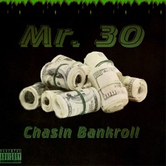 Mr.30 - Chasin Bankroll