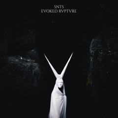 SNTS - EVOKED RVPTVRE EP (SNTS014)