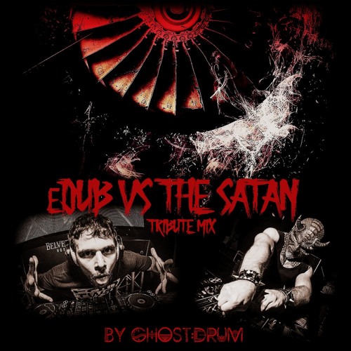 eDUB vs The Satan - Tribute Mix