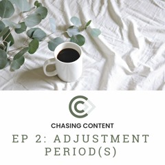 Ep. 2: Adjustment Period(s)