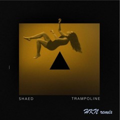 Shaed - Trampoline (HKN remix)