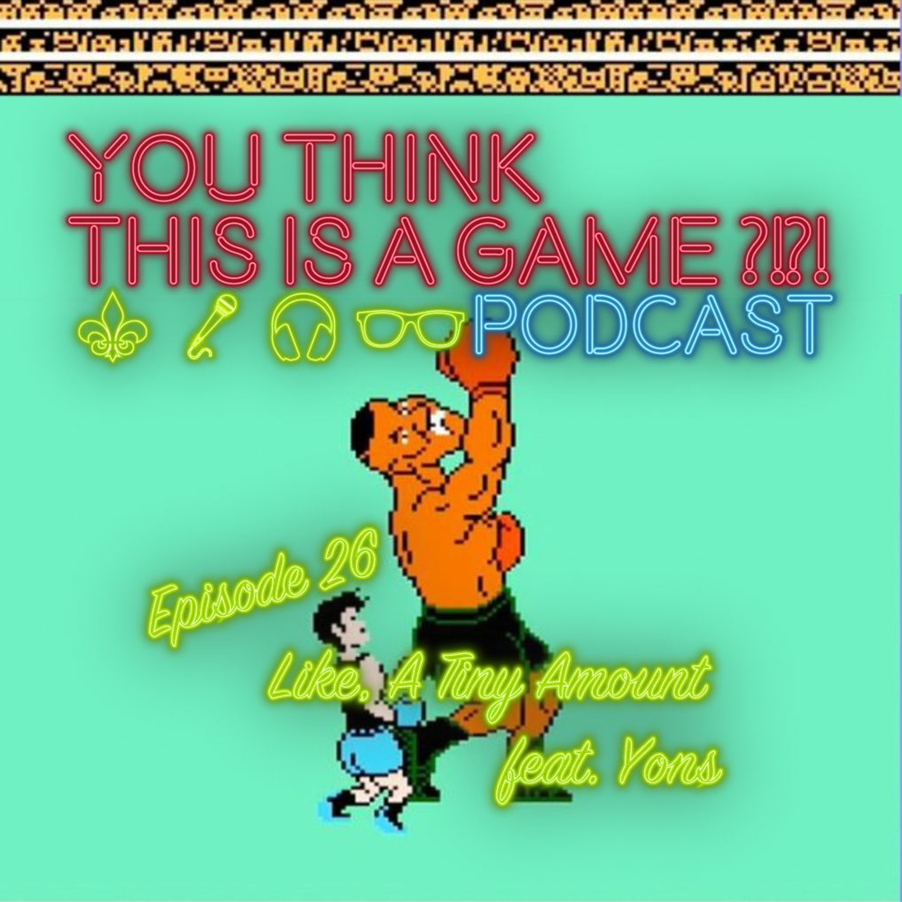 You Think This Is A Game?! Podcast