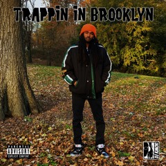 Trappin In Brooklyn
