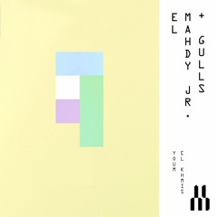 El Mahdy Jr. + Gulls - "Youm El Khmis"